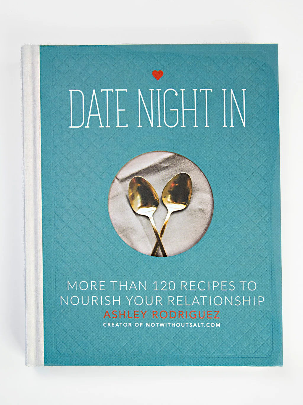 Date Night In: More than 120 Recipes